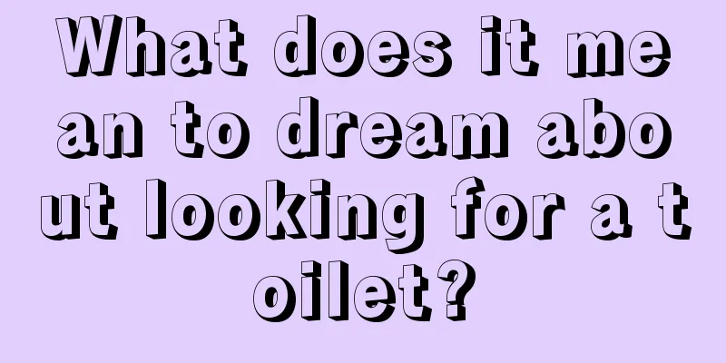 What does it mean to dream about looking for a toilet?