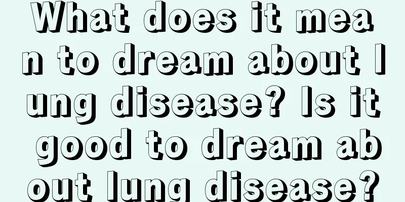 What does it mean to dream about lung disease? Is it good to dream about lung disease?