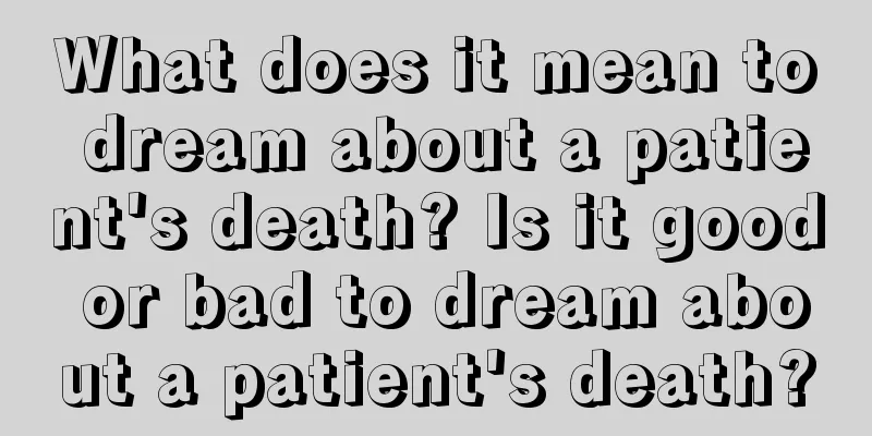 What does it mean to dream about a patient's death? Is it good or bad to dream about a patient's death?