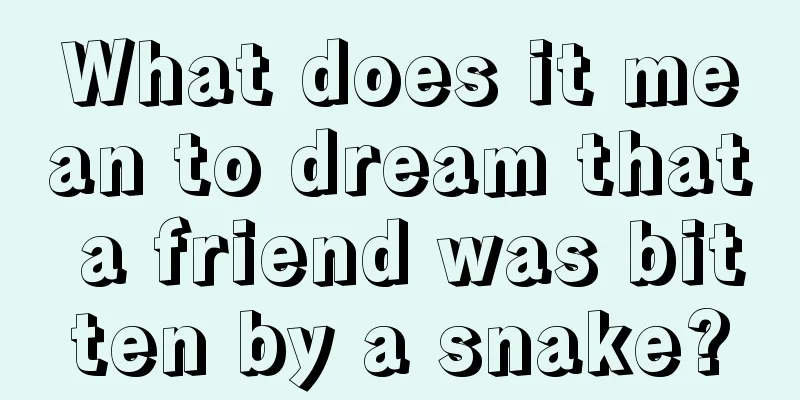 What does it mean to dream that a friend was bitten by a snake?