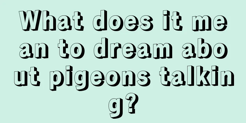 What does it mean to dream about pigeons talking?