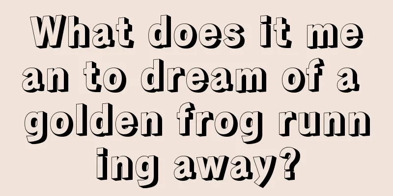 What does it mean to dream of a golden frog running away?