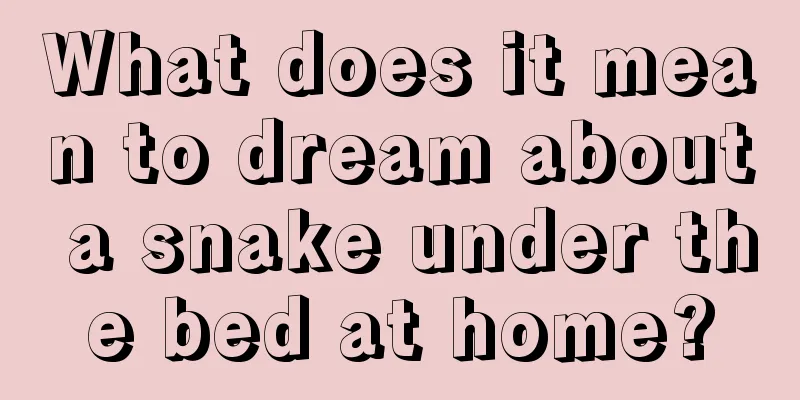 What does it mean to dream about a snake under the bed at home?