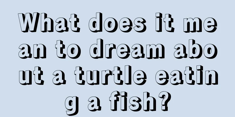 What does it mean to dream about a turtle eating a fish?