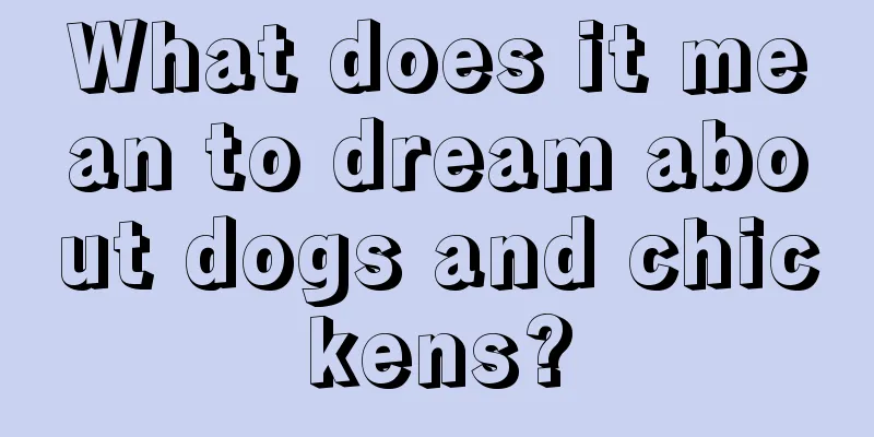 What does it mean to dream about dogs and chickens?