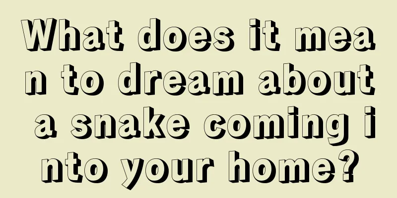 What does it mean to dream about a snake coming into your home?