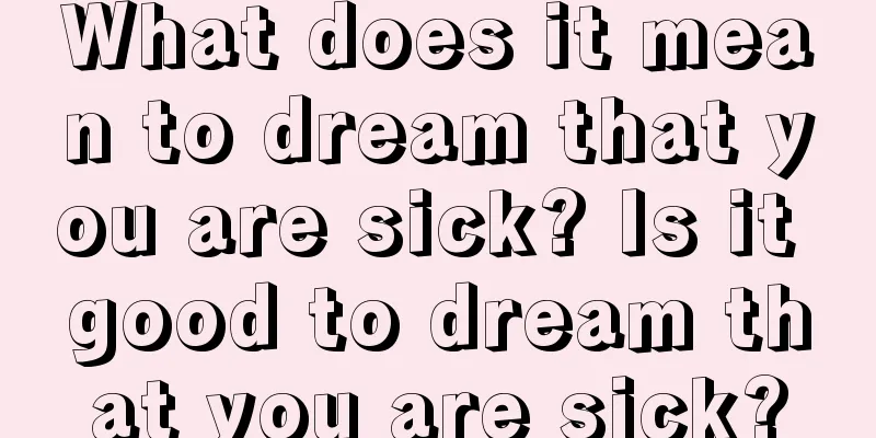 What does it mean to dream that you are sick? Is it good to dream that you are sick?