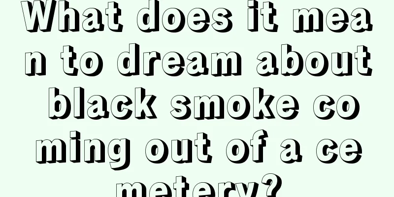 What does it mean to dream about black smoke coming out of a cemetery?