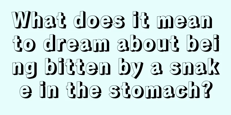 What does it mean to dream about being bitten by a snake in the stomach?