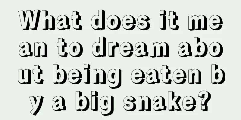 What does it mean to dream about being eaten by a big snake?