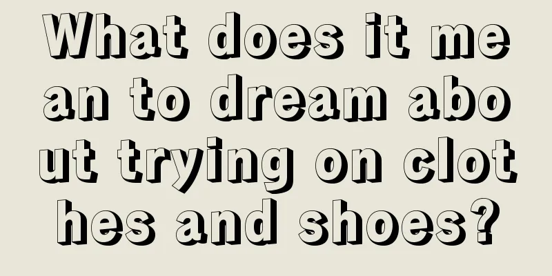 What does it mean to dream about trying on clothes and shoes?