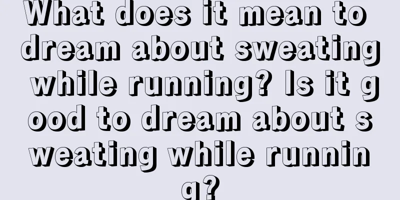 What does it mean to dream about sweating while running? Is it good to dream about sweating while running?