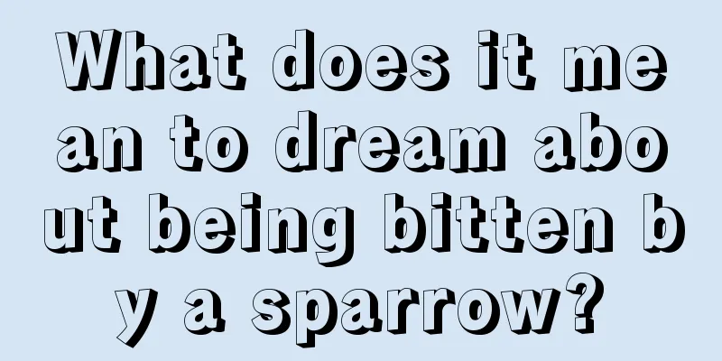 What does it mean to dream about being bitten by a sparrow?