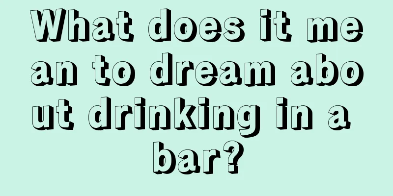 What does it mean to dream about drinking in a bar?