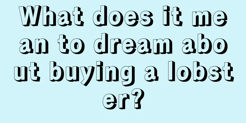 What does it mean to dream about buying a lobster?