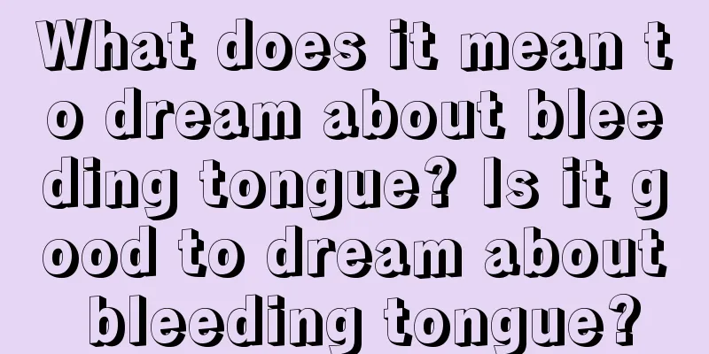 What does it mean to dream about bleeding tongue? Is it good to dream about bleeding tongue?