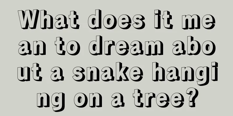 What does it mean to dream about a snake hanging on a tree?