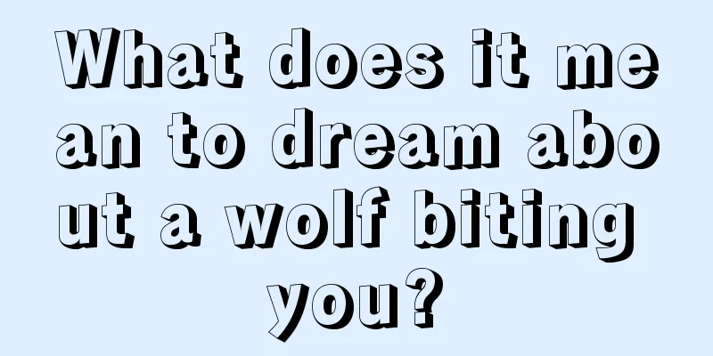 What does it mean to dream about a wolf biting you?