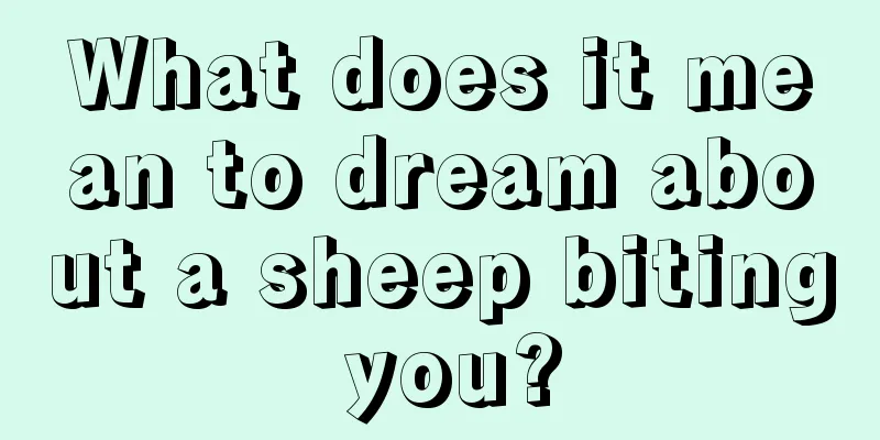 What does it mean to dream about a sheep biting you?