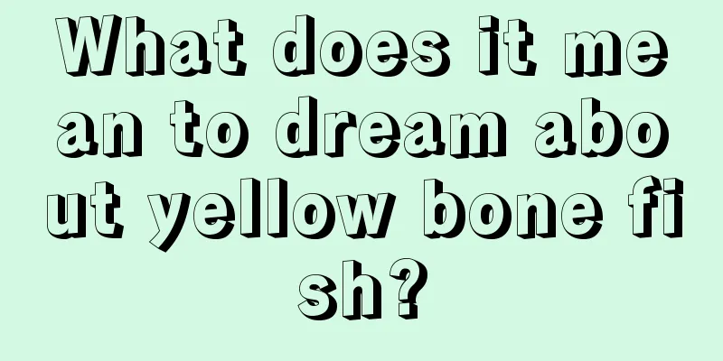 What does it mean to dream about yellow bone fish?