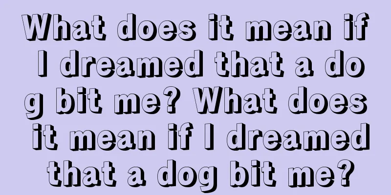 What does it mean if I dreamed that a dog bit me? What does it mean if I dreamed that a dog bit me?