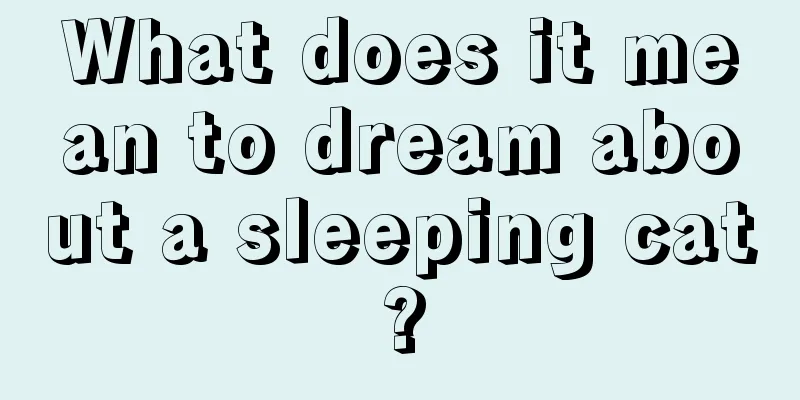 What does it mean to dream about a sleeping cat?