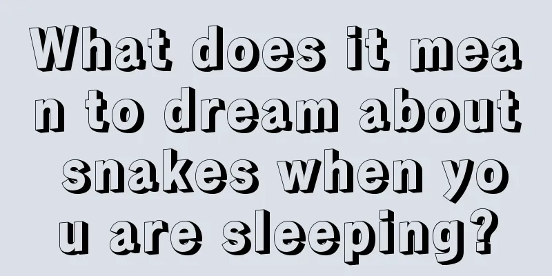 What does it mean to dream about snakes when you are sleeping?