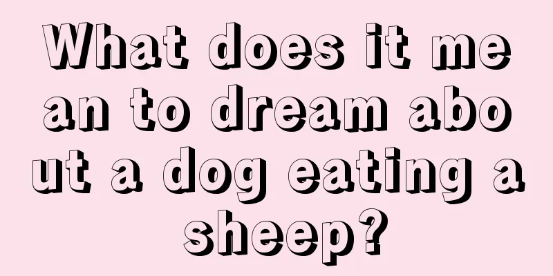 What does it mean to dream about a dog eating a sheep?