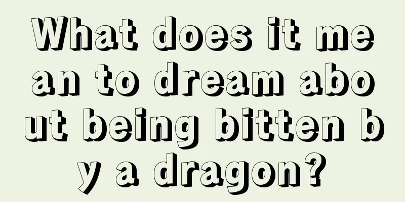 What does it mean to dream about being bitten by a dragon?