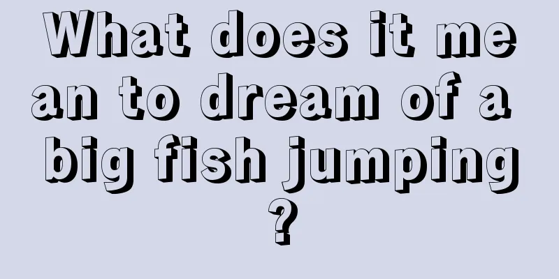 What does it mean to dream of a big fish jumping?