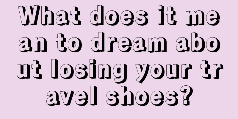 What does it mean to dream about losing your travel shoes?