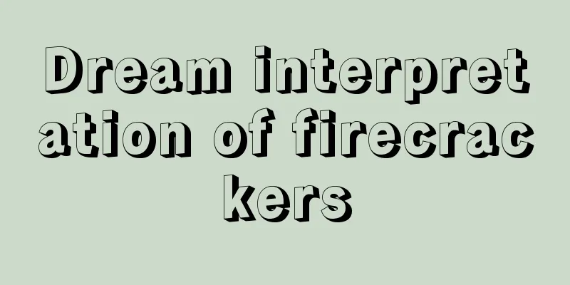 Dream interpretation of firecrackers