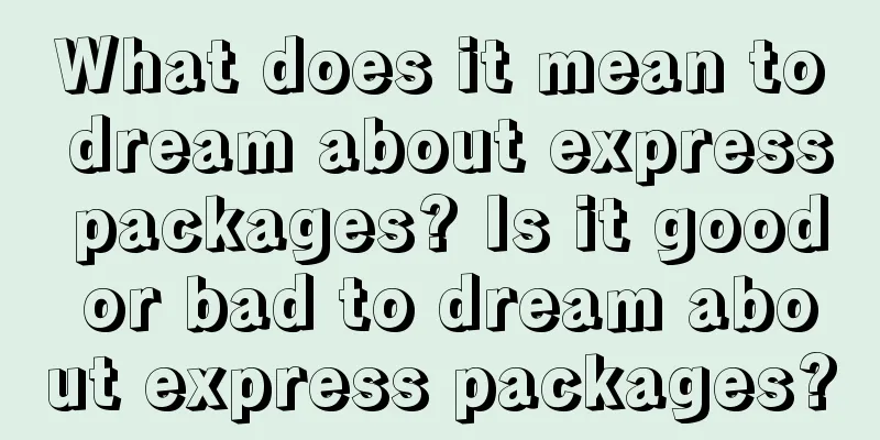 What does it mean to dream about express packages? Is it good or bad to dream about express packages?