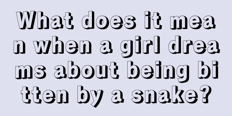 What does it mean when a girl dreams about being bitten by a snake?