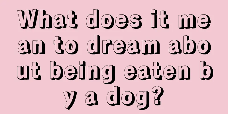 What does it mean to dream about being eaten by a dog?