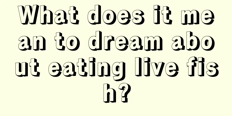 What does it mean to dream about eating live fish?