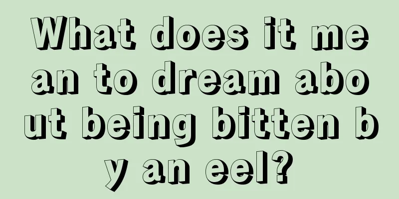 What does it mean to dream about being bitten by an eel?