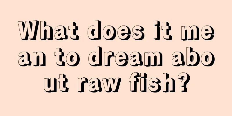 What does it mean to dream about raw fish?