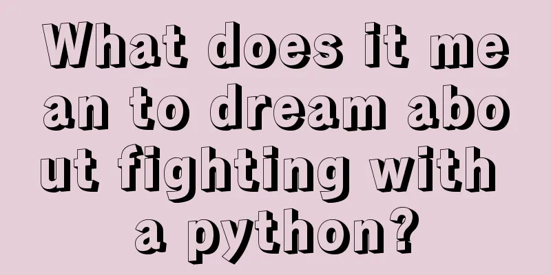 What does it mean to dream about fighting with a python?