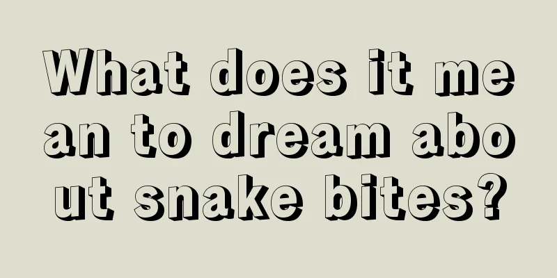 What does it mean to dream about snake bites?