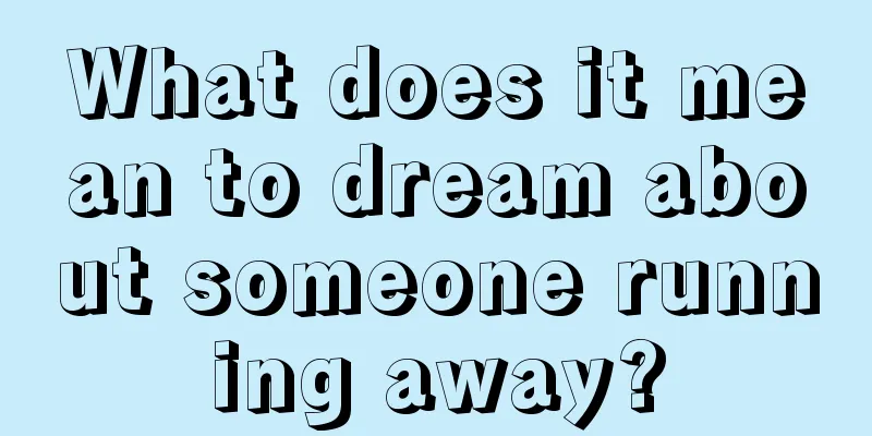 What does it mean to dream about someone running away?