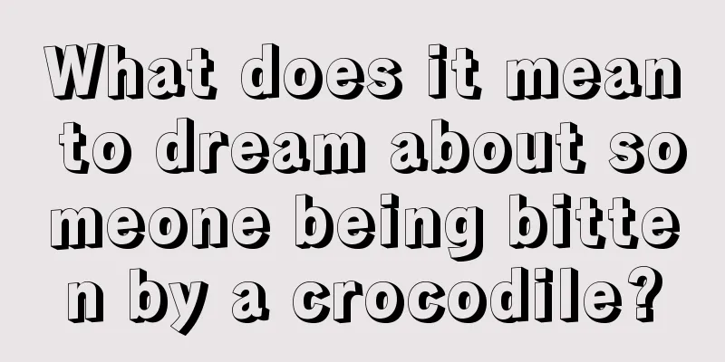 What does it mean to dream about someone being bitten by a crocodile?