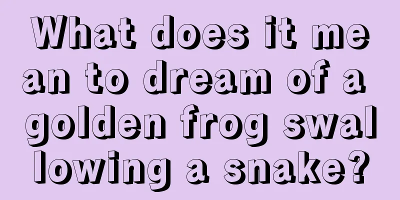 What does it mean to dream of a golden frog swallowing a snake?