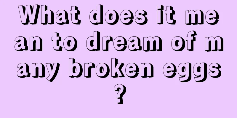 What does it mean to dream of many broken eggs?