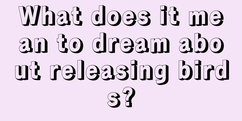 What does it mean to dream about releasing birds?