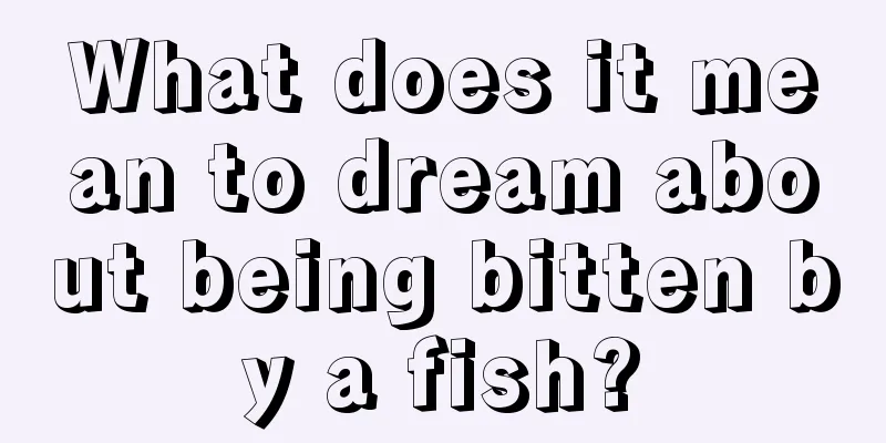 What does it mean to dream about being bitten by a fish?