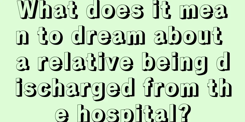 What does it mean to dream about a relative being discharged from the hospital?