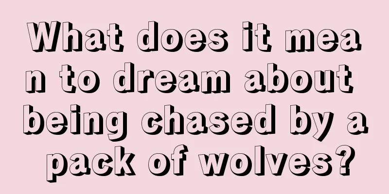 What does it mean to dream about being chased by a pack of wolves?