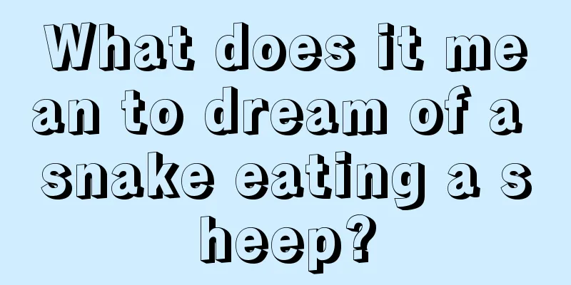 What does it mean to dream of a snake eating a sheep?