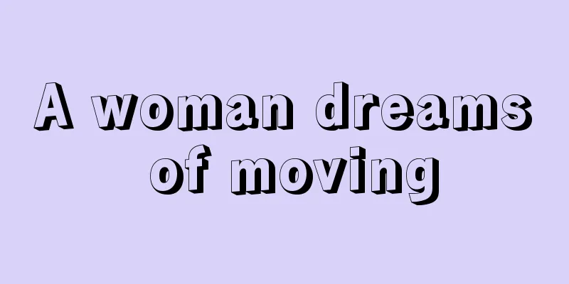 A woman dreams of moving